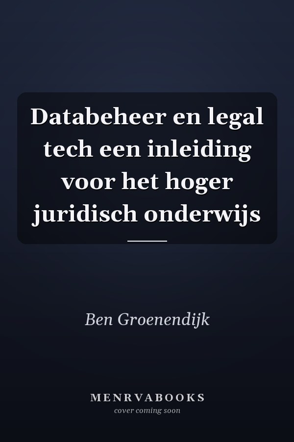 Databeheer en legal tech een inleiding voor het hoger juridisch onderwijs