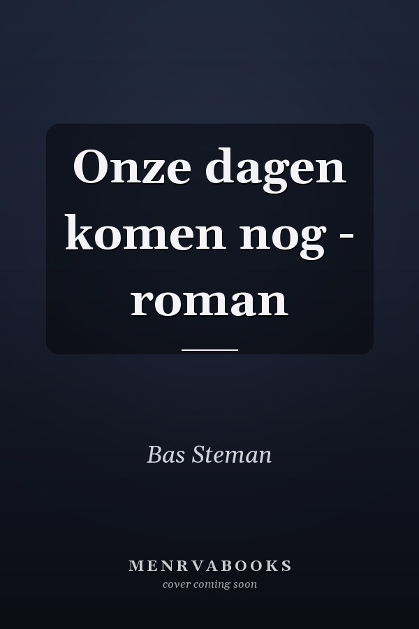Onze dagen komen nog - roman