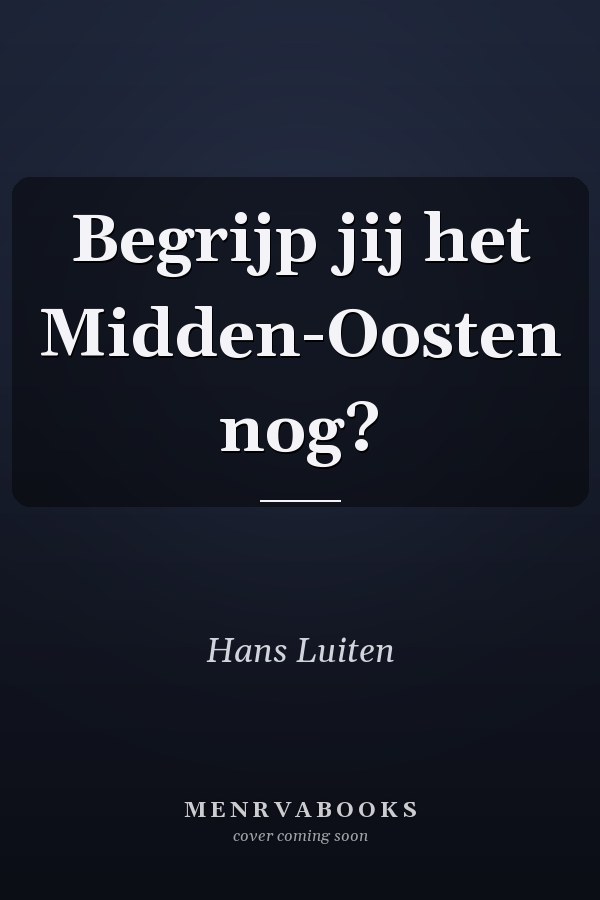 Begrijp jij het Midden-Oosten nog?