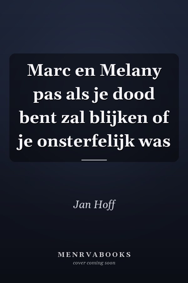 Marc en Melany pas als je dood bent zal blijken of je onsterfelijk was
