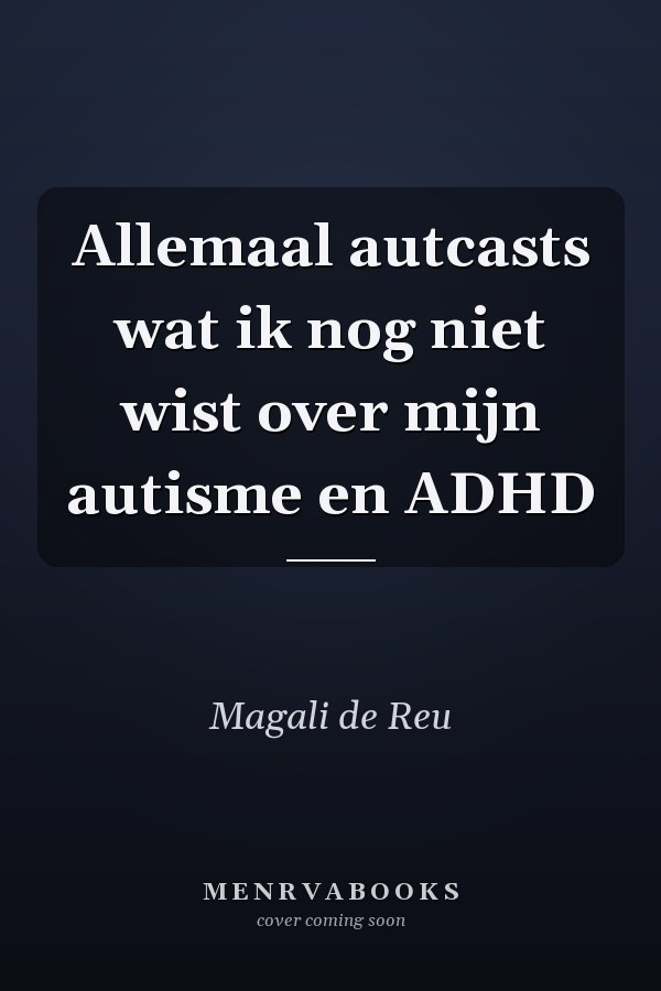 Allemaal autcasts wat ik nog niet wist over mijn autisme en ADHD