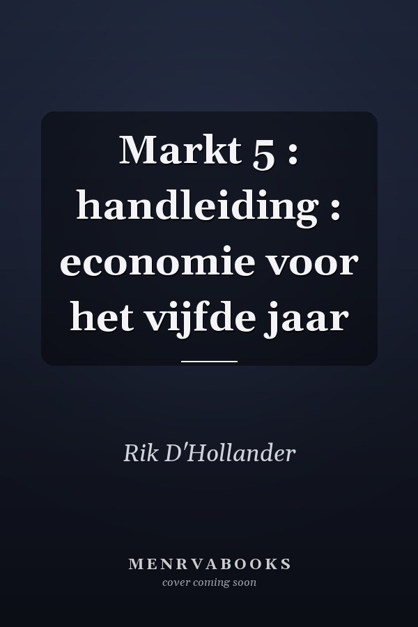 Markt 5 : handleiding : economie voor het vijfde jaar