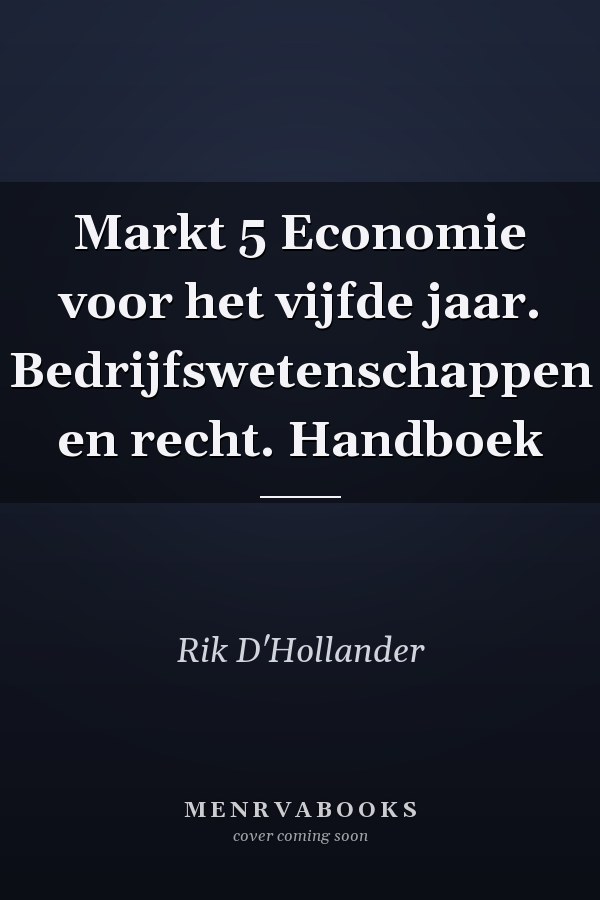 Markt 5 Economie voor het vijfde jaar. Bedrijfswetenschappen en recht. Handboek