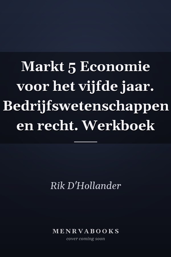 Markt 5 Economie voor het vijfde jaar. Bedrijfswetenschappen en recht. Werkboek
