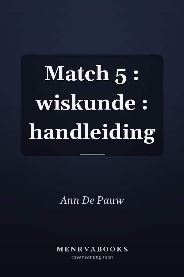 Match 5 : wiskunde : handleiding