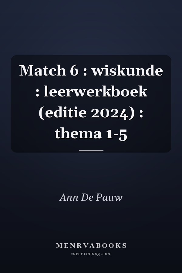 Match 6 : wiskunde : leerwerkboek (editie 2024) : thema 1-5