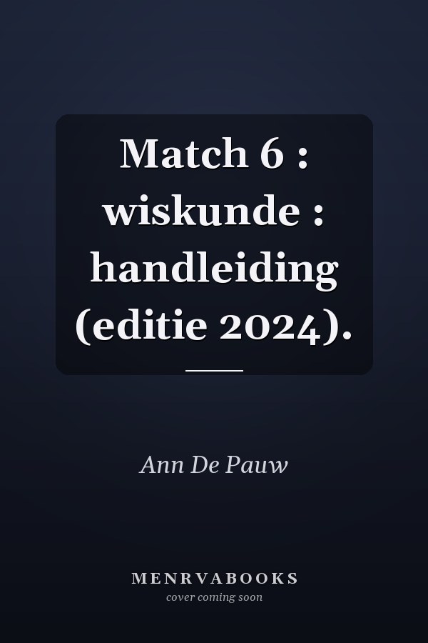 Match 6 : wiskunde : handleiding (editie 2024).
