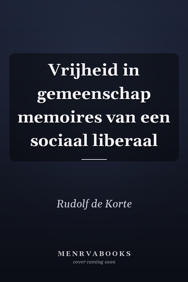 Vrijheid in gemeenschap memoires van een sociaal liberaal