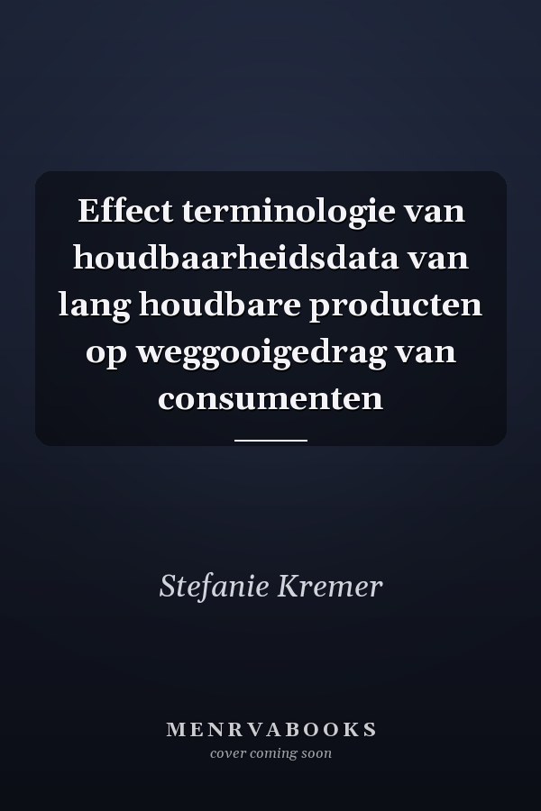 Effect terminologie van houdbaarheidsdata van lang houdbare producten op weggooigedrag van consumenten