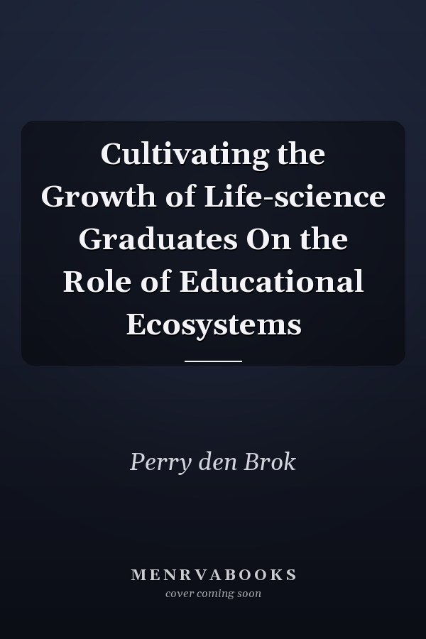 Cultivating the Growth of Life-science Graduates On the Role of Educational Ecosystems