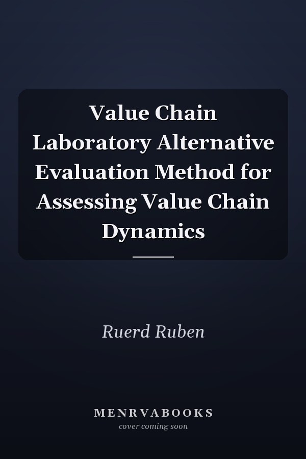 Value Chain Laboratory Alternative Evaluation Method for Assessing Value Chain Dynamics