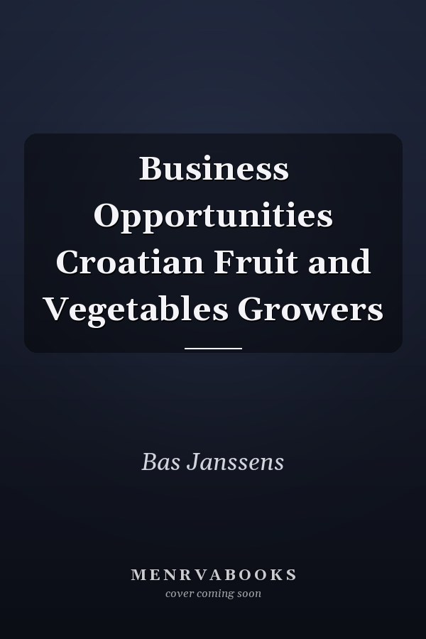 Business Opportunities Croatian Fruit and Vegetables Growers
