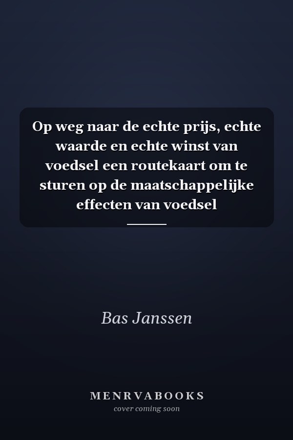 Op weg naar de echte prijs, echte waarde en echte winst van voedsel een routekaart om te sturen op de maatschappelijke effecten van voedsel