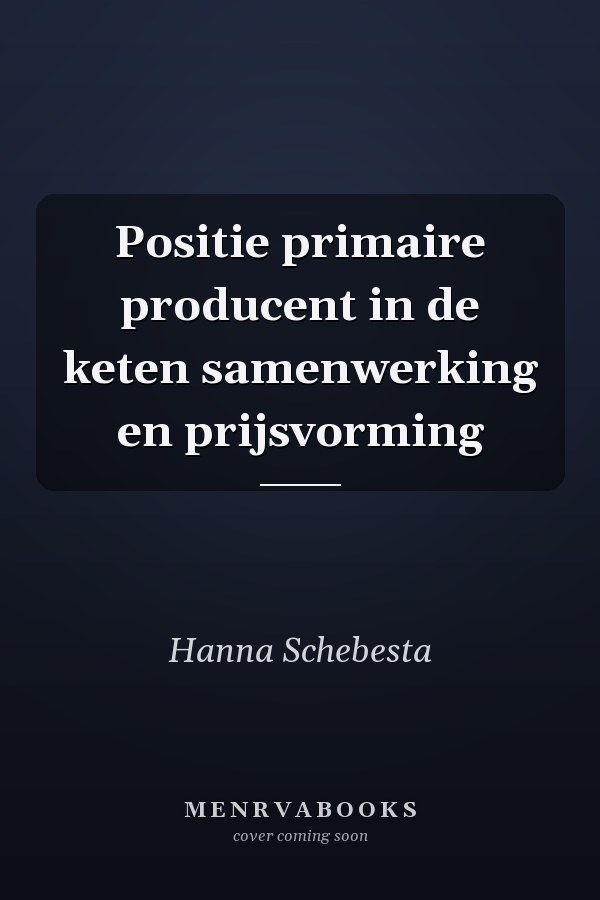 Positie primaire producent in de keten samenwerking en prijsvorming