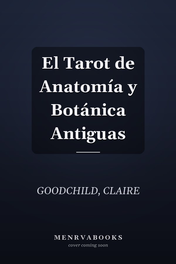 El Tarot de Anatomía y Botánica Antiguas