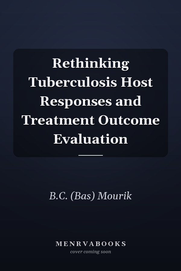 Rethinking Tuberculosis Host Responses and Treatment Outcome Evaluation