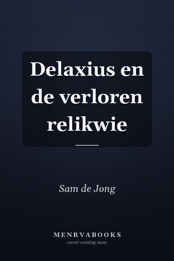 Delaxius en de verloren relikwie