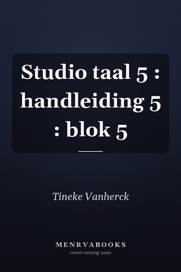 Studio taal 5 : handleiding 5 : blok 5