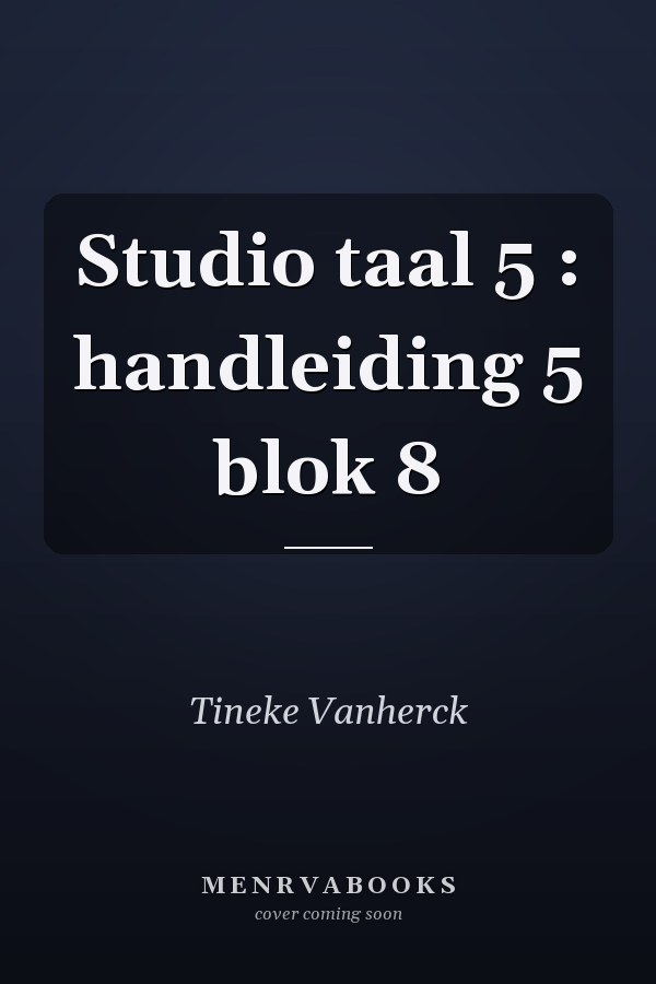 Studio taal 5 : handleiding 5 blok 8