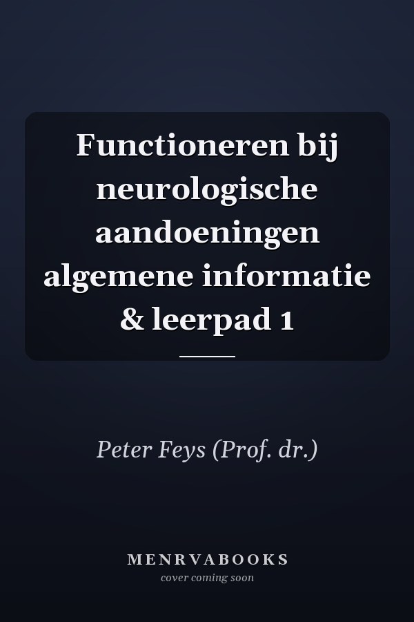 Functioneren bij neurologische aandoeningen algemene informatie & leerpad 1