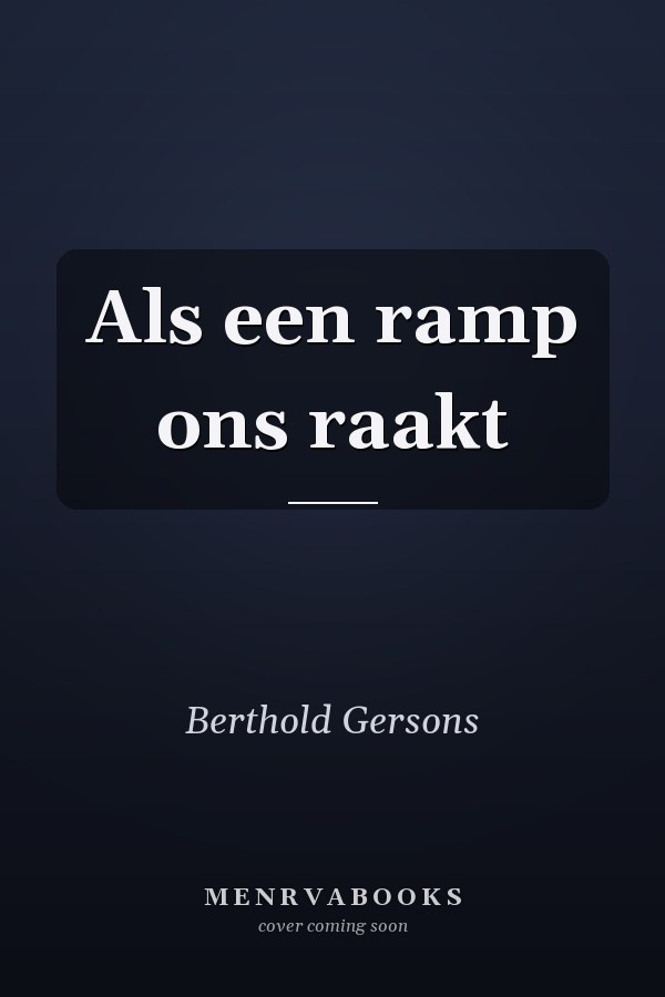 Als een ramp ons raakt