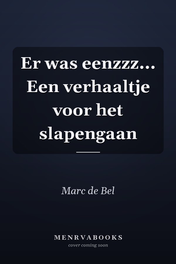 Er was eenzzz... Een verhaaltje voor het slapengaan