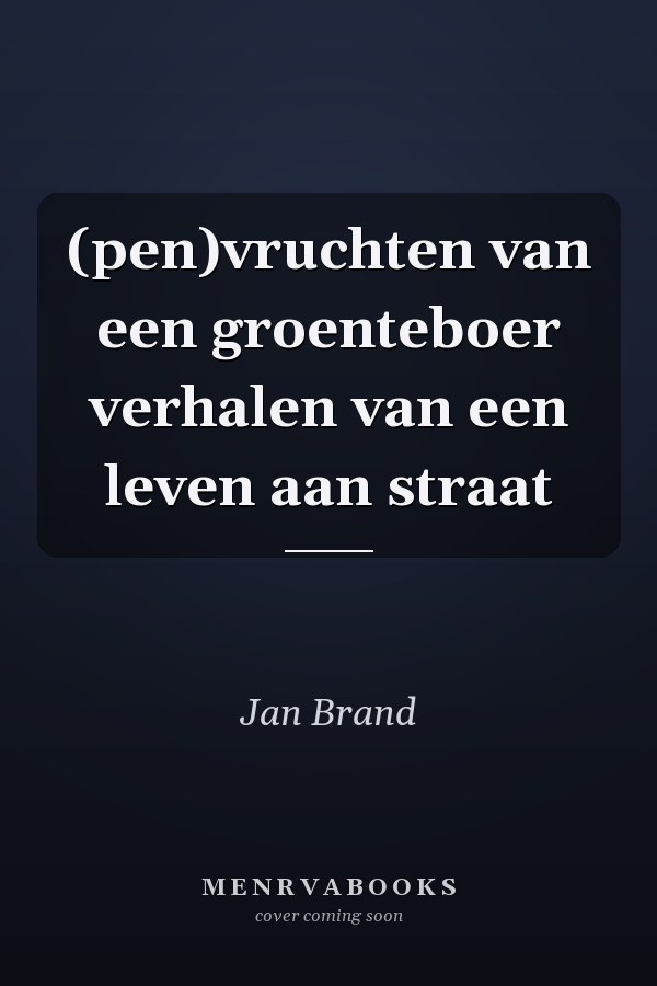 (pen)vruchten van een groenteboer verhalen van een leven aan straat