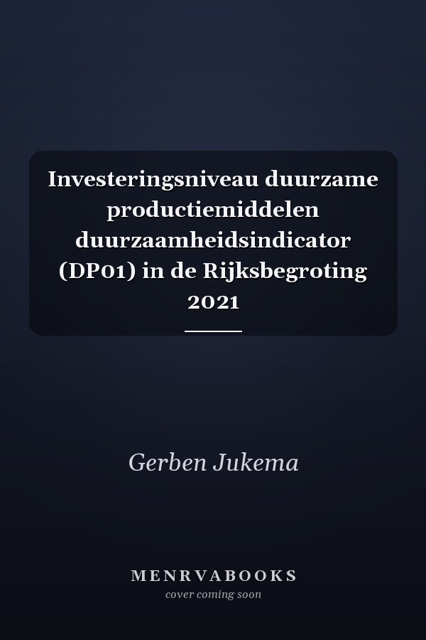Investeringsniveau duurzame productiemiddelen duurzaamheidsindicator (DP01) in de Rijksbegroting 2021