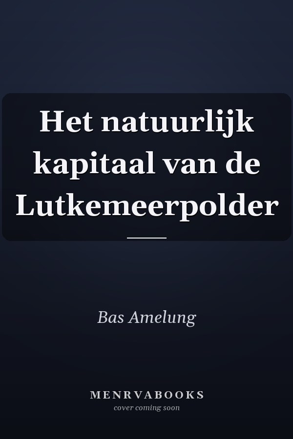 Het natuurlijk kapitaal van de Lutkemeerpolder
