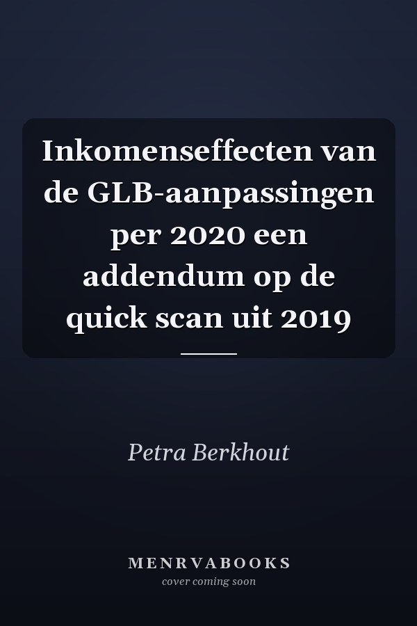 Inkomenseffecten van de GLB-aanpassingen per 2020 een addendum op de quick scan uit 2019