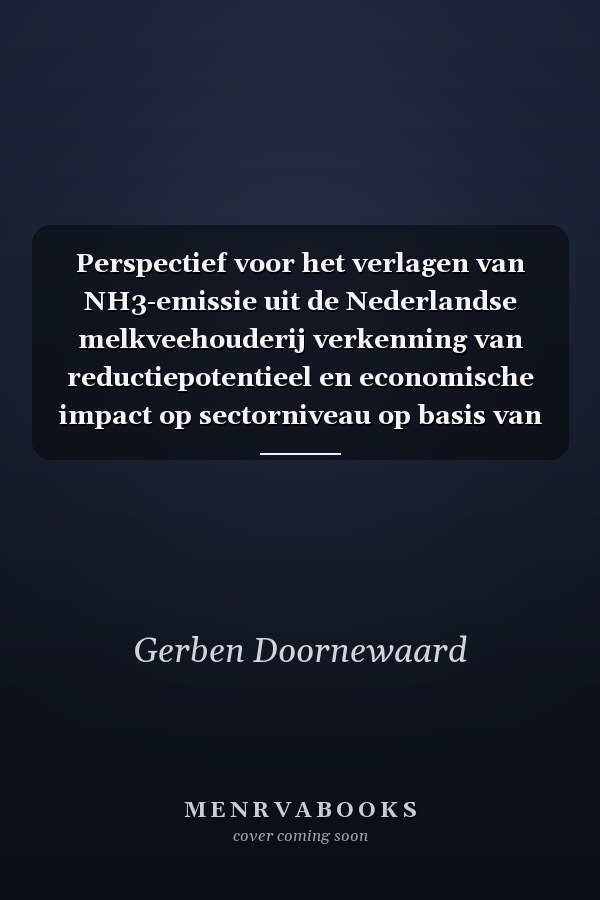 Perspectief voor het verlagen van NH3-emissie uit de Nederlandse melkveehouderij verkenning van reductiepotentieel en economische impact op sectorniveau op basis van integrale doorrekening maatregelen op 8 representatieve melkveebedrijven
