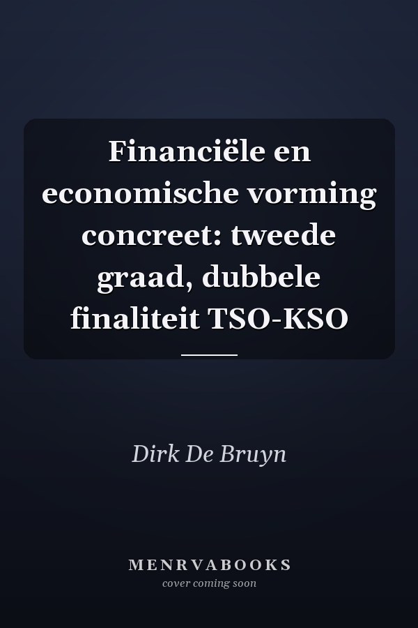 Financiële en economische vorming concreet: tweede graad, dubbele finaliteit TSO-KSO