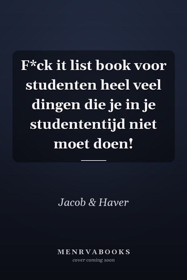 F*ck it list book voor studenten heel veel dingen die je in je studententijd niet moet doen!