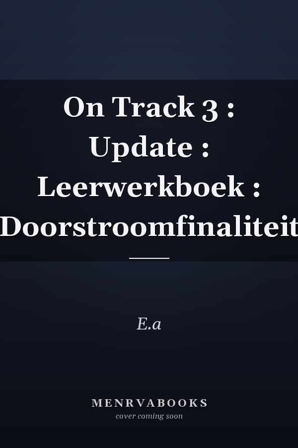 On Track 3 : Update : Leerwerkboek : Doorstroomfinaliteit