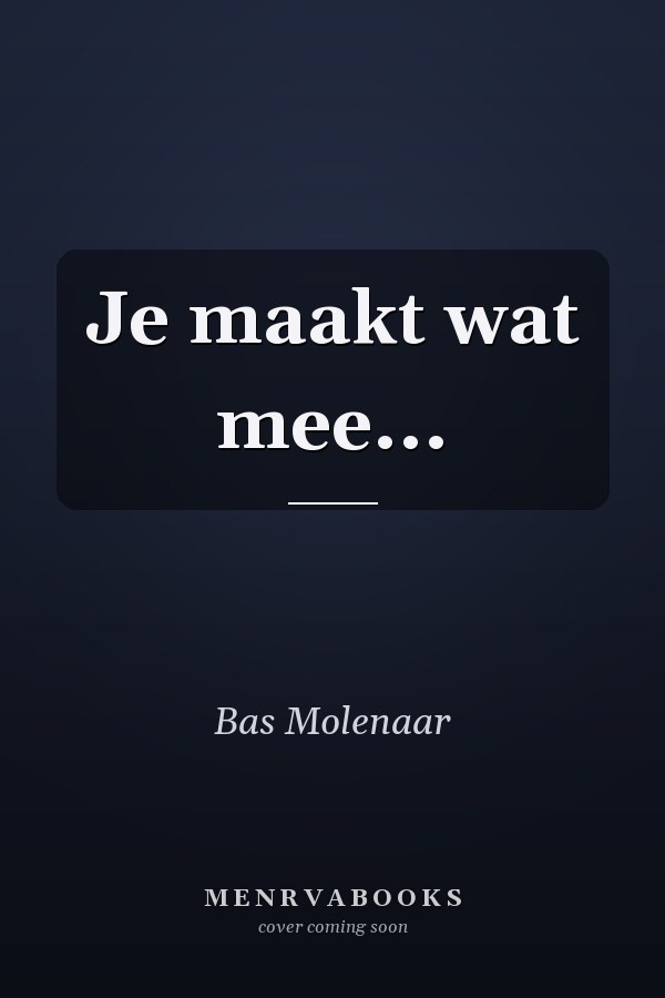 Je maakt wat mee...