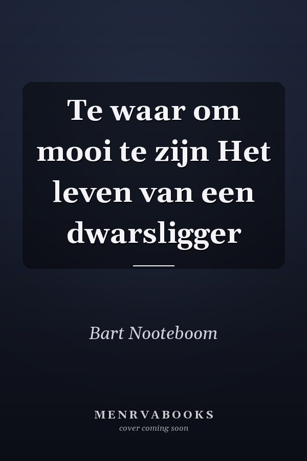 Te waar om mooi te zijn Het leven van een dwarsligger