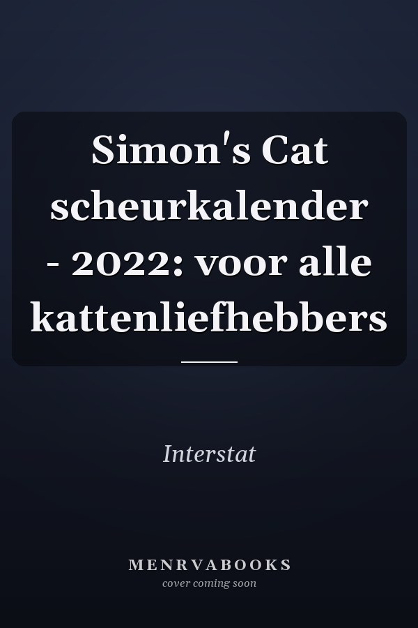 Simon's Cat scheurkalender - 2022: voor alle kattenliefhebbers