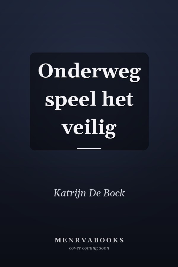 Onderweg speel het veilig