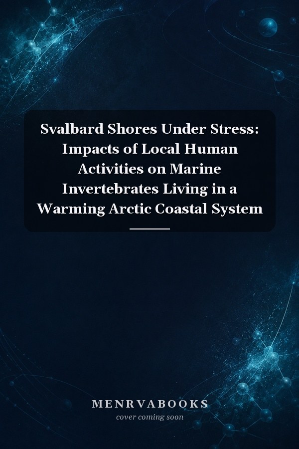 Svalbard Shores Under Stress: Impacts of Local Human Activities on Marine Invertebrates Living in a Warming Arctic Coastal System