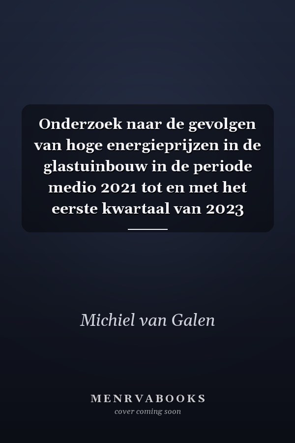 Onderzoek naar de gevolgen van hoge energieprijzen in de glastuinbouw in de periode medio 2021 tot en met het eerste kwartaal van 2023