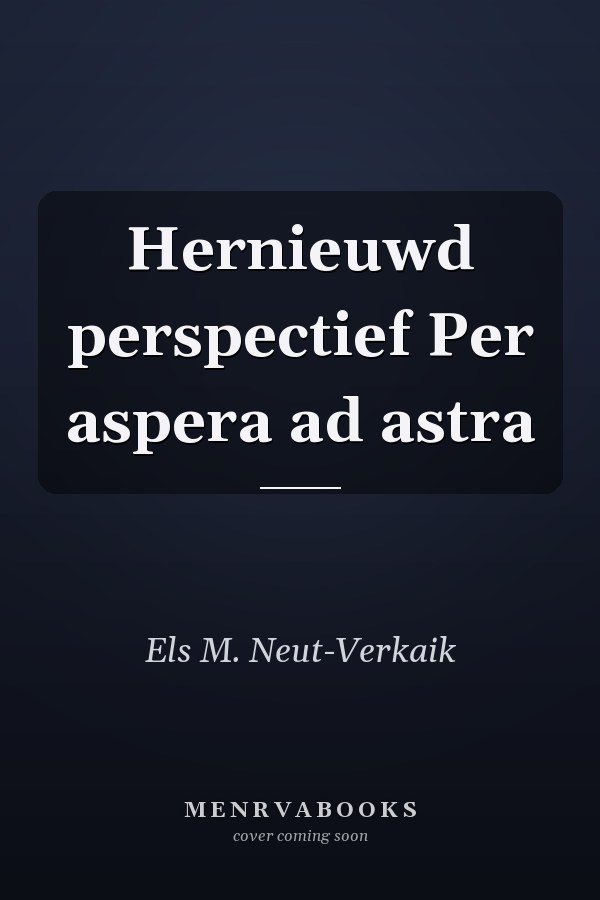 Hernieuwd perspectief Per aspera ad astra