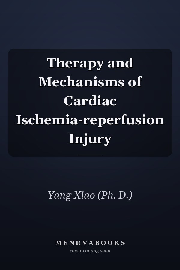 Therapy and Mechanisms of Cardiac Ischemia-reperfusion Injury
