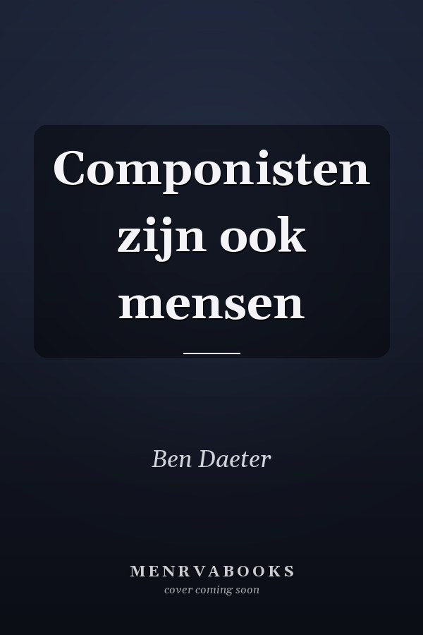 Componisten zijn ook mensen