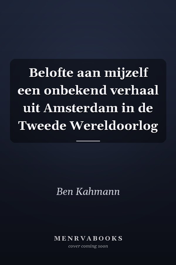 Belofte aan mijzelf een onbekend verhaal uit Amsterdam in de Tweede Wereldoorlog
