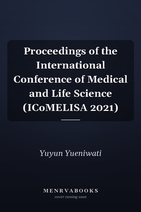Proceedings of the International Conference of Medical and Life Science (ICoMELISA 2021)
