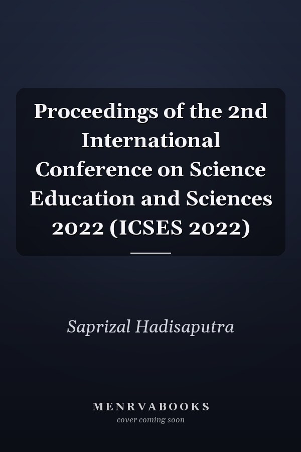 Proceedings of the 2nd International Conference on Science Education and Sciences 2022 (ICSES 2022)