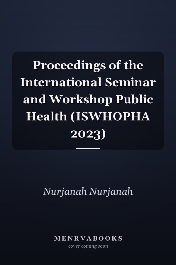 Proceedings of the International Seminar and Workshop Public Health (ISWHOPHA 2023)