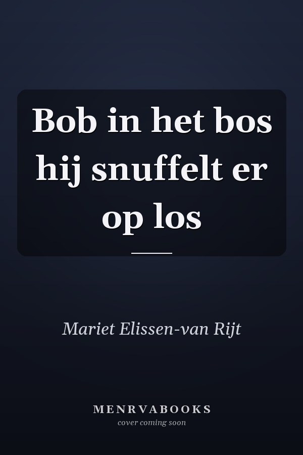 Bob in het bos hij snuffelt er op los