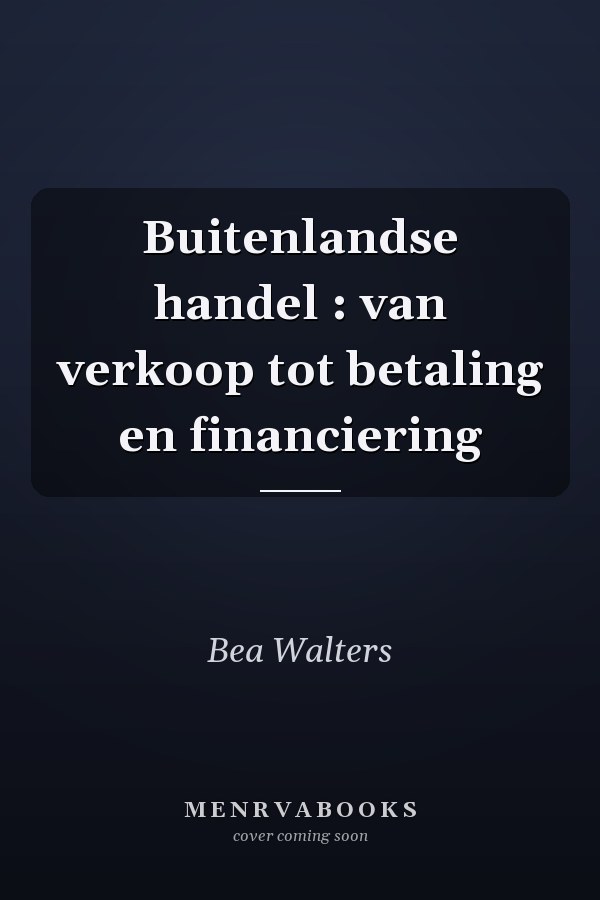 Buitenlandse handel : van verkoop tot betaling en financiering