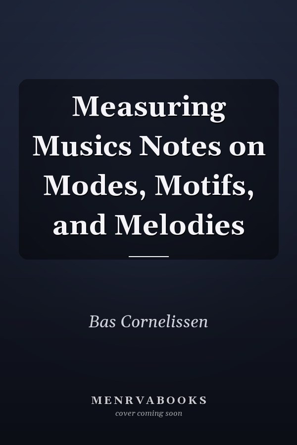 Measuring Musics Notes on Modes, Motifs, and Melodies